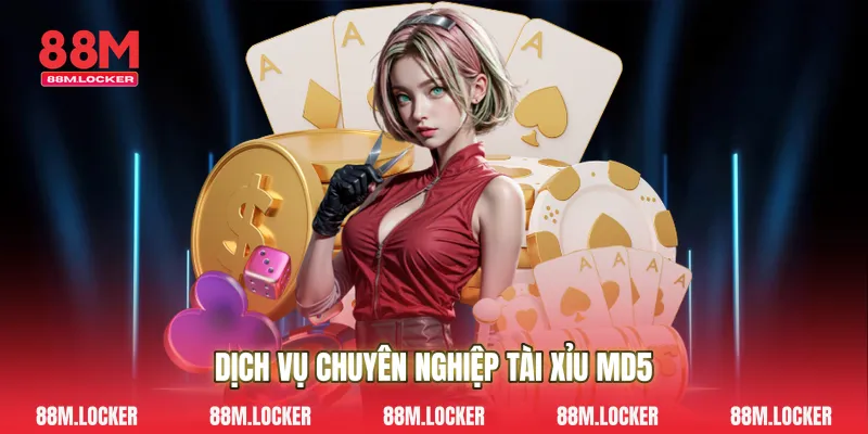 Dịch Vụ Chuyên Nghiệp Tài Xỉu MD5